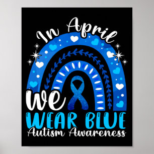 In April We Wear Blue For Autism Awareness Women K Poster