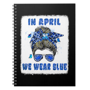 In April We Wear Blue Messy Bun Nurse Autism Aware Notebook