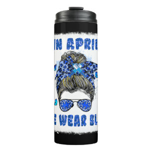 In April We Wear Blue Messy Bun Nurse Autism Aware Thermal Tumbler