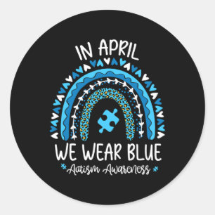 In April We Wear Blue Rainbow Autism Awareness Mon Classic Round Sticker