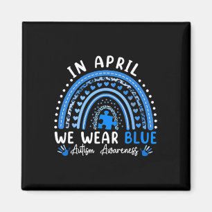In April We Wear Blue Rainbow Autism Awareness Mon Magnet