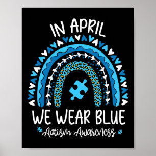 In April We Wear Blue Rainbow Autism Awareness Mon Poster