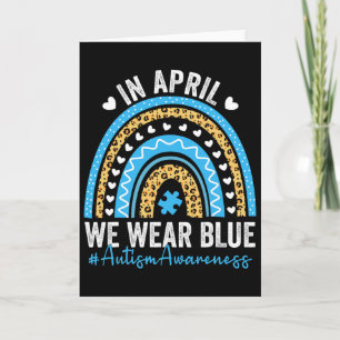 In April We Wear Blue Rainbow Autism Awareness Tea Card
