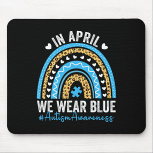 In April We Wear Blue Rainbow Autism Awareness Tea Mouse Pad