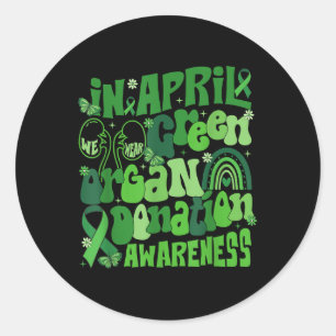 In April We Wear Green Organ Donation Awareness Classic Round Sticker