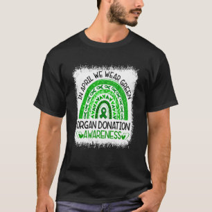 In April We Wear Green Organ Donation Awareness Ra T-Shirt