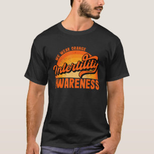 In April We Wear Orange Infertility Awareness Week T-Shirt