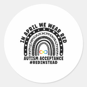 In April We Wear Red Autism Awareness Acceptance R Classic Round Sticker