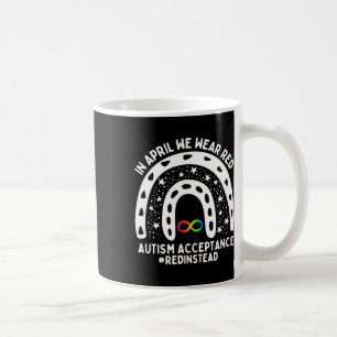 In April We Wear Red Autism Awareness Acceptance R Coffee Mug