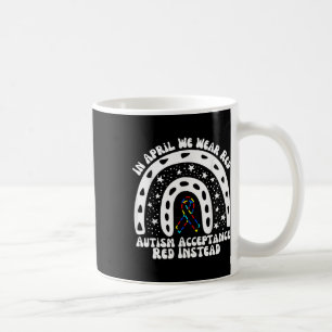 In April We Wear Red Autism Awareness Acceptance R Coffee Mug