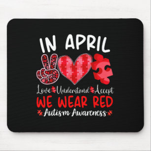 In April We Wear Red Autism Awareness Red Instead Mouse Pad
