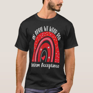 In April We Wear Red Autism People Acceptance Rain T-Shirt