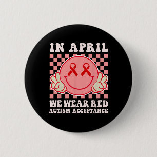 In April We Wear Red Instead Autism People Accepta 6 Cm Round Badge