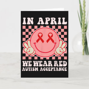 In April We Wear Red Instead Autism People Accepta Card