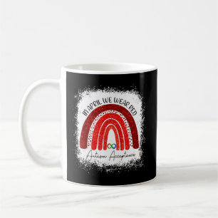 In April We Wear Red Instead Autism People Accepta Coffee Mug