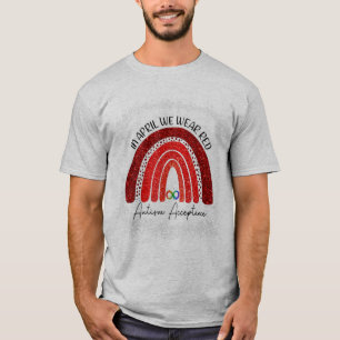 In April We Wear Red Instead Autism People Accepta T-Shirt