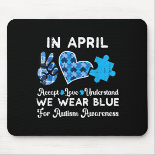 in April Wear Blue Autism Awareness ASD Men Women Mouse Pad