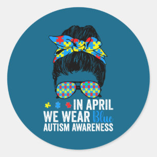 In april wear blue autism awareness messy bun men classic round sticker