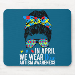In april wear blue autism awareness messy bun men mouse pad