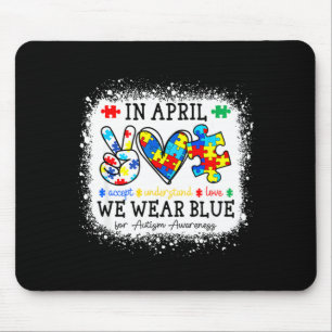in April Wear Blue Autism Awareness Month Men Mouse Pad