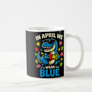 in April Wear Blue Dino T Rex Autism Awareness Coffee Mug