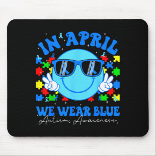 in April Wear Blue for Autism Awareness Men Women Mouse Pad