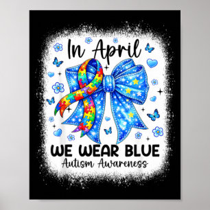 in April Wear Blue for Autism Awareness Men Women Poster