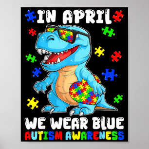 In april wear blue t rex autism awareness day kids poster