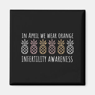 In April Wear Orange Infertility Awareness Ivf Magnet