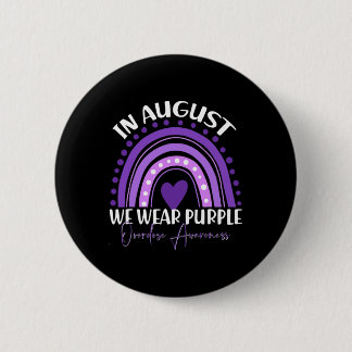 In August We Wear Purple Overdose Awareness Month  6 Cm Round Badge
