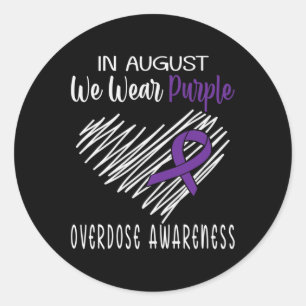 In August We Wear Purple Overdose Awareness Month Classic Round Sticker
