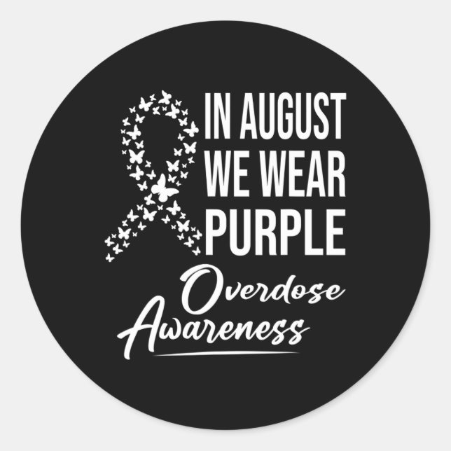 In August We Wear Purple Overdose Awareness Month  Classic Round Sticker (Front)