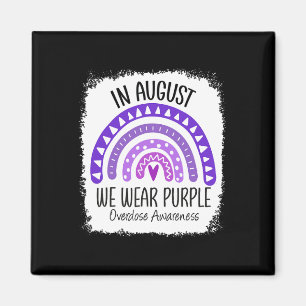 In August We Wear Purple Overdose Awareness Month  Magnet
