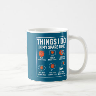 In Basketball Things Spare Time Player Coffee Mug