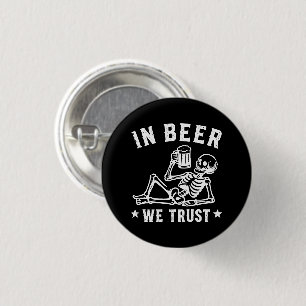 In beer we trust chilling skeleton Beer Pong 3 Cm Round Badge
