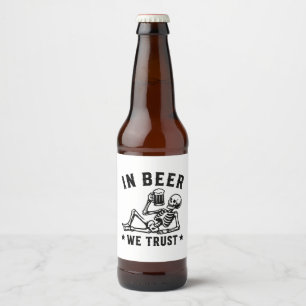 In beer we trust chilling skeleton Beer Pong Bottle Label