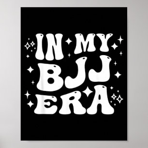 In BJJ Era - Funny Brazilian Jiu-Jitsu Martial Poster
