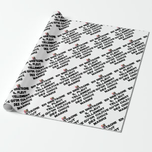 IN BRITTANY, IT RAINS SO MUCH THAT ONE CULTIVATES WRAPPING PAPER
