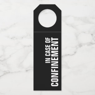 IN CASE OF CONFINEMENT on Black Bottle Tag