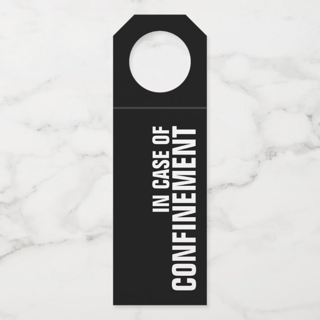 IN CASE OF CONFINEMENT on Black Bottle Tag (Front)