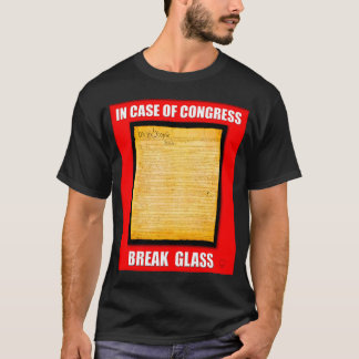 In Case Of Congress Break Glass (US Constitution) T-Shirt