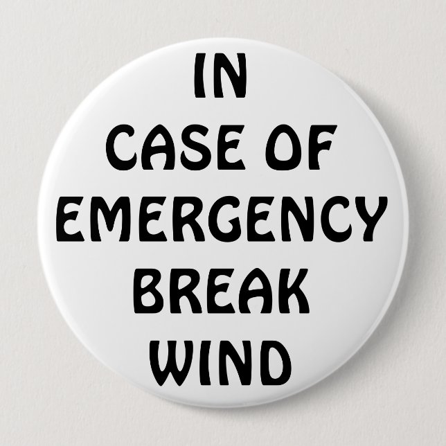 In Case of Emegency Break Wind 10 Cm Round Badge (Front)