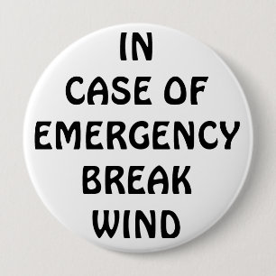 In Case of Emegency Break Wind 10 Cm Round Badge