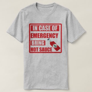 In Case of Emergency, Bring Hot Sauce, Chilli T-Shirt