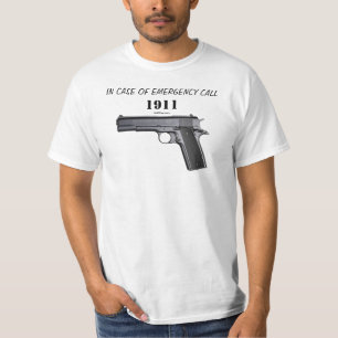 IN CASE OF EMERGENCY CALL 1911 T-Shirt