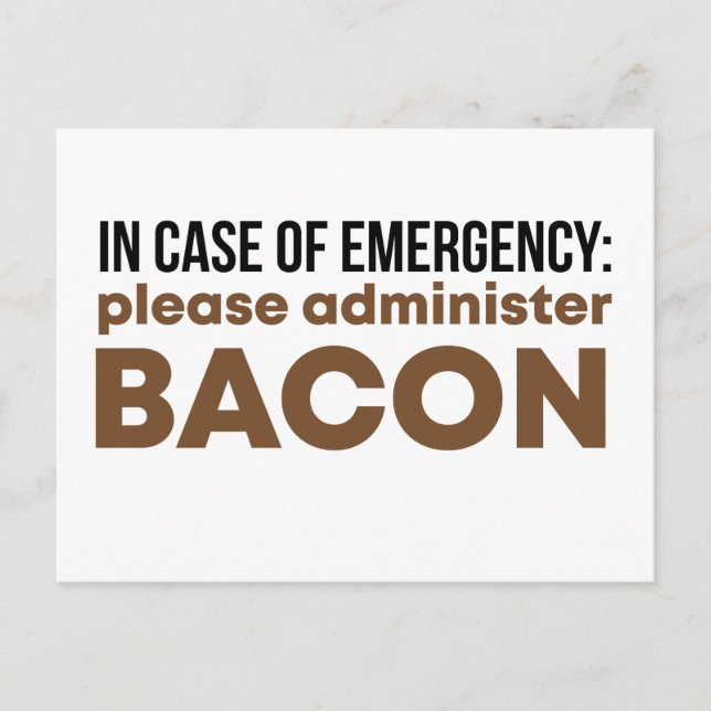 In Case Of Emergency Please Administer Bacon Funny Postcard (Front)