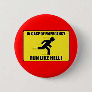 In Case Of Emergency ... Run Like Hell 6 Cm Round Badge