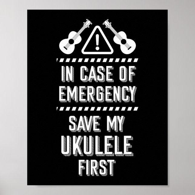 In Case Of Emergency Save My Ukulele First Player Poster (Front)