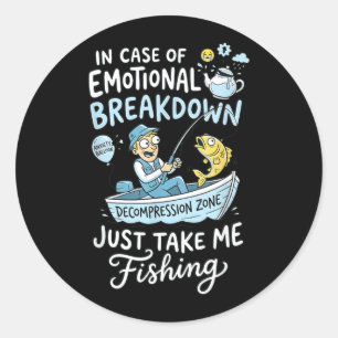 in Case of Emotional Breakdown - Fishing Fish Classic Round Sticker