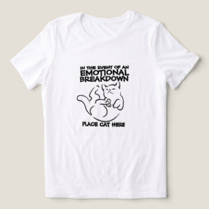 IN CASE OF EMOTIONAL BREAKDOWN Tri-Blend SHIRT